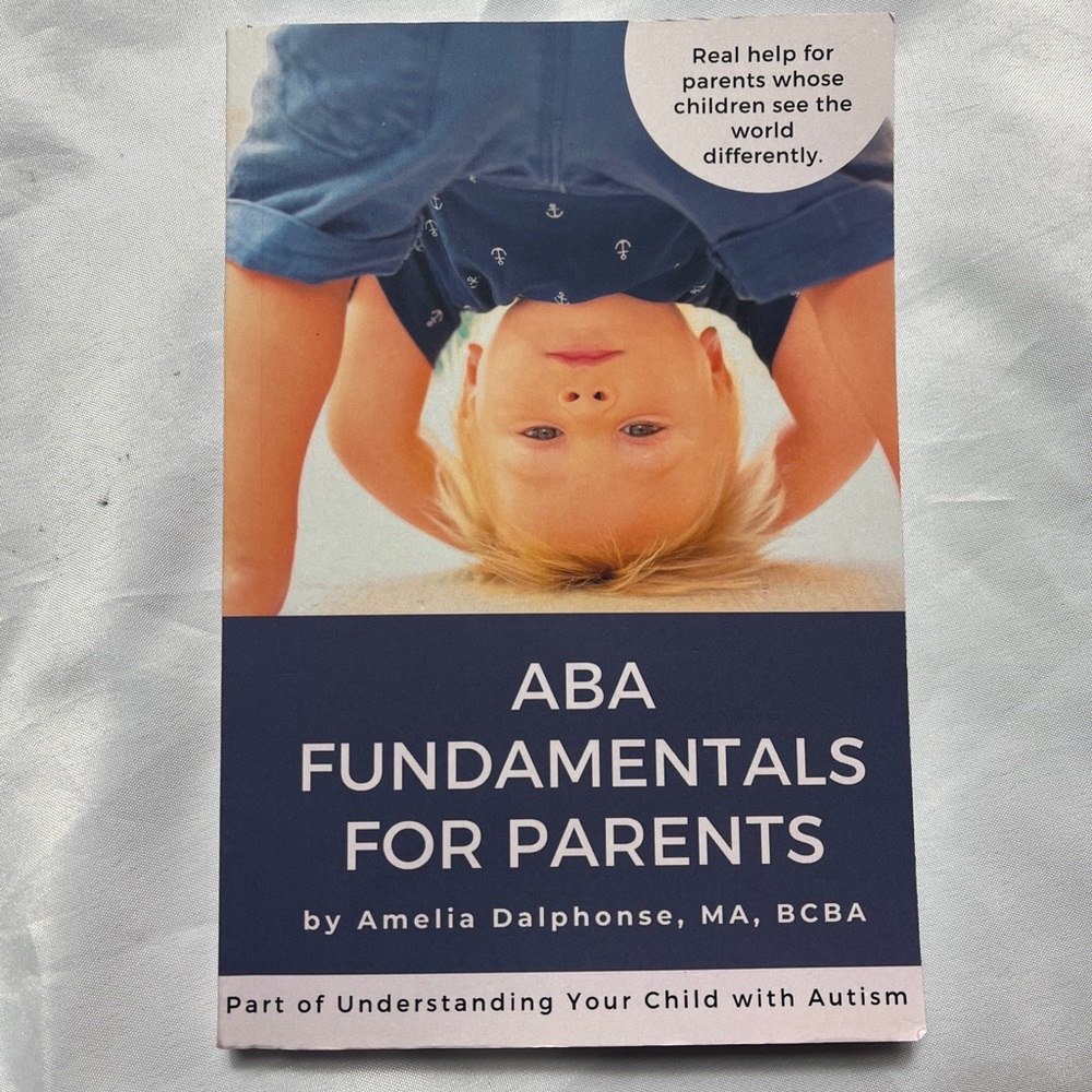 ABA Fundamentals for Parents Understanding Autism by Amelia Dalphonse Paperback